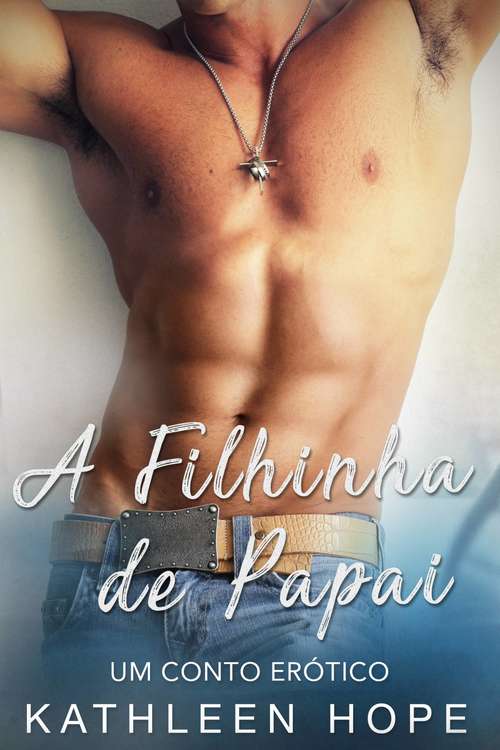 Book cover of A Filhinha de Papai: Um Conto Erótico