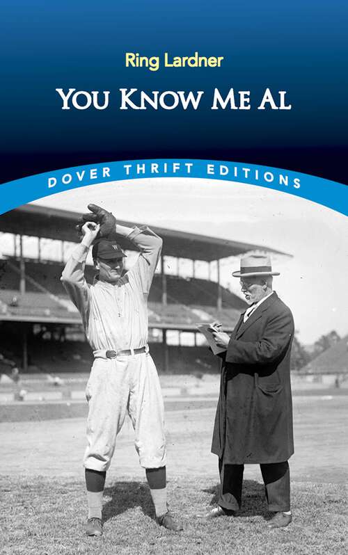 Book cover of You Know Me Al: A Busher's Letters (classic Reprint) (Dover Thrift Editions: Classic Novels)