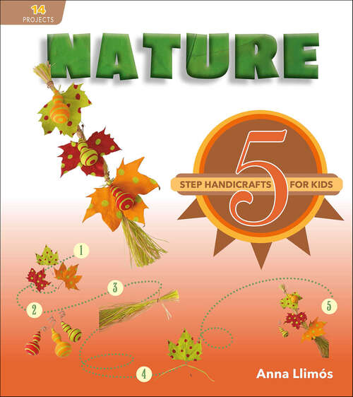 Book cover of Nature: 5-Step Handicrafts for Kids (5-Step Handicrafts for Kids)