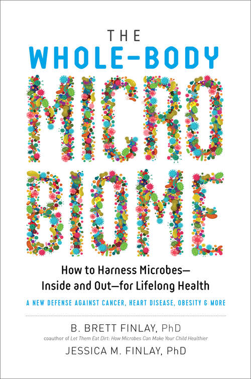 Book cover of The Whole-Body Microbiome: How to Harness Microbes—Inside and Out—for Lifelong Health