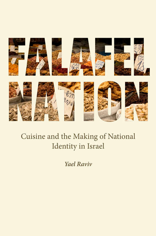 Book cover of Falafel Nation: Cuisine and the Making of National Identity in Israel (Studies of Jews in Society)