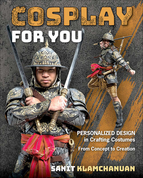 Book cover of Cosplay for You: Personalized Design in Crafting Costumes; From Concept to Creation