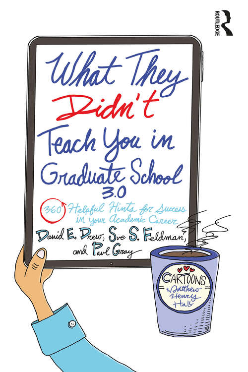 Book cover of What They Didn't Teach You in Graduate School 3.0: 360 Helpful Hints for Success in Your Academic Career