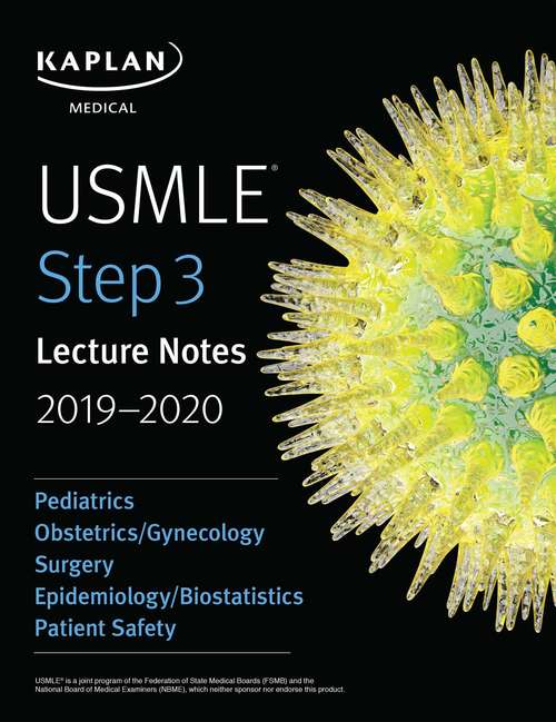 Book cover of USMLE Step 3 Lecture Notes 2019-2020: Pediatrics, Obstetrics/Gynecology, Surgery, Epidemiology/Biostatistics, Patient Safety (USMLE Prep)