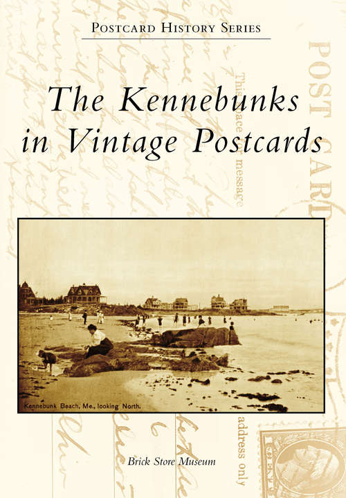 Book cover of The Kennebunks in Vintage Postcards (Postcard History Series)