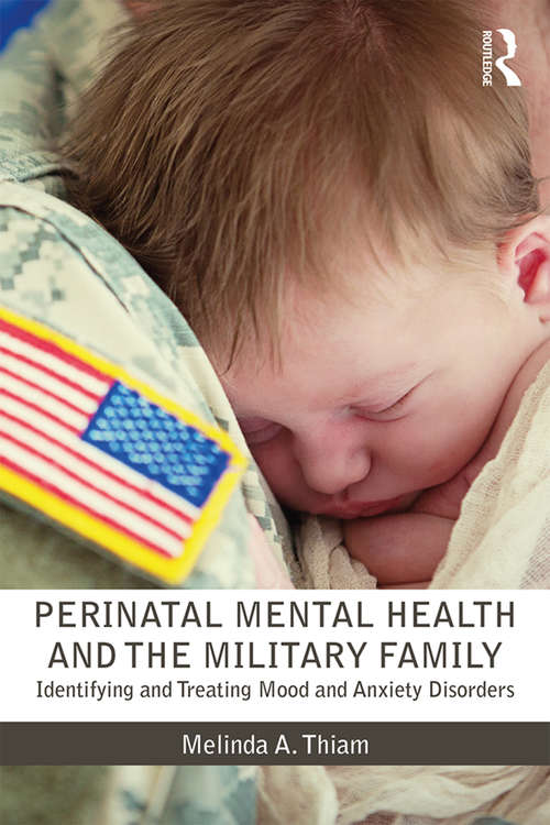 Book cover of Perinatal Mental Health and the Military Family: Identifying and Treating Mood and Anxiety Disorders