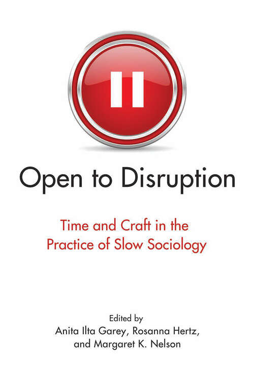 Book cover of Open to Disruption: Time and Craft in the Practice of Slow Sociology