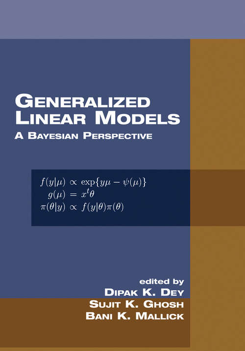 Book cover of Generalized Linear Models: A Bayesian Perspective (1) (Chapman & Hall/CRC Biostatistics Series)