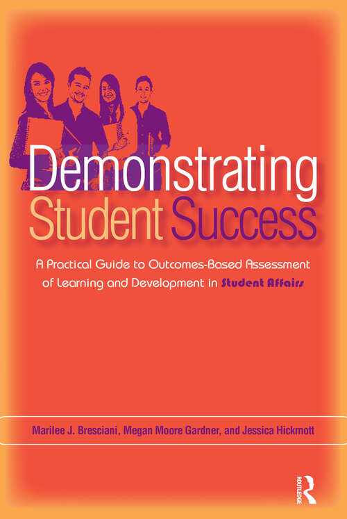 Book cover of Demonstrating Student Success: A Practical Guide to Outcomes-Based Assessment of Learning and Development in Student Affairs