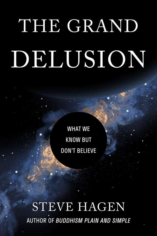 Book cover of The Grand Delusion: What We Know But Don't Believe