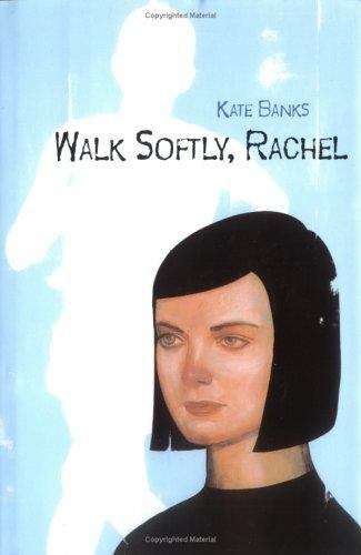 Book cover of Walk Softly, Rachel