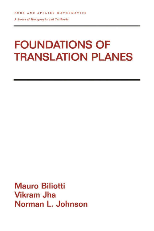 Book cover of Foundations of Translation Planes (1) (Chapman & Hall/CRC Pure and Applied Mathematics)