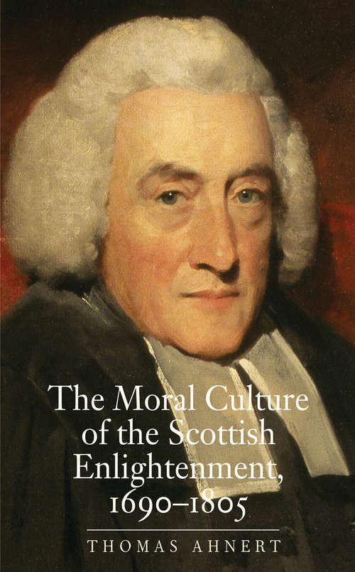 Book cover of The Moral Culture of the Scottish Enlightenment
