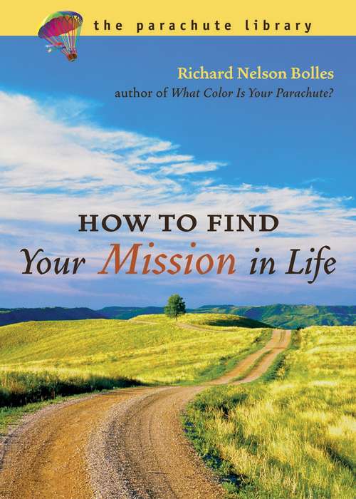 Book cover of How to Find Your Mission in Life (Parachute Library)