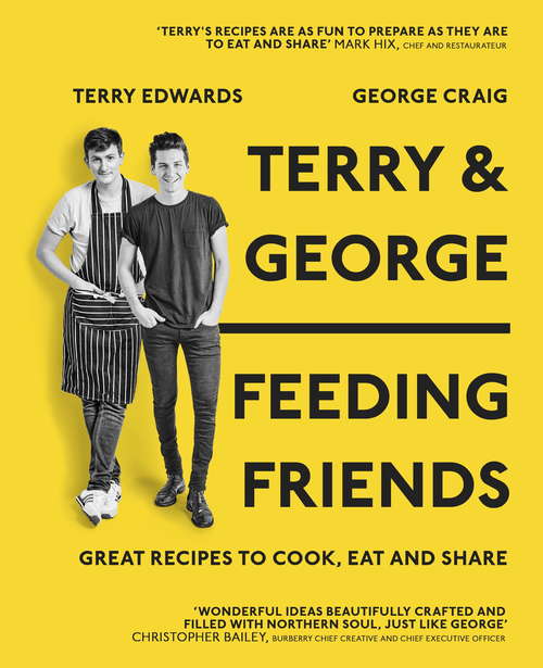 Book cover of Terry & George - Feeding Friends: Great Recipes to Cook, Eat and Share