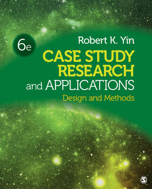 Book cover of Case Study Research and Applications: Design and Methods (Sixth Edition)