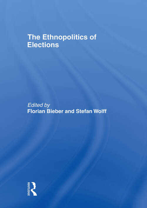 Book cover of The Ethnopolitics of Elections (Association For The Study Of Nationalities Ser.)