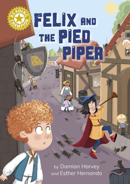 Book cover of Felix and the Pied Piper: Independent Reading Gold 9 (Reading Champion #517)