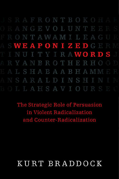 Book cover of Weaponized Words: The Strategic Role of Persuasion in Violent Radicalization and Counter-Radicalization