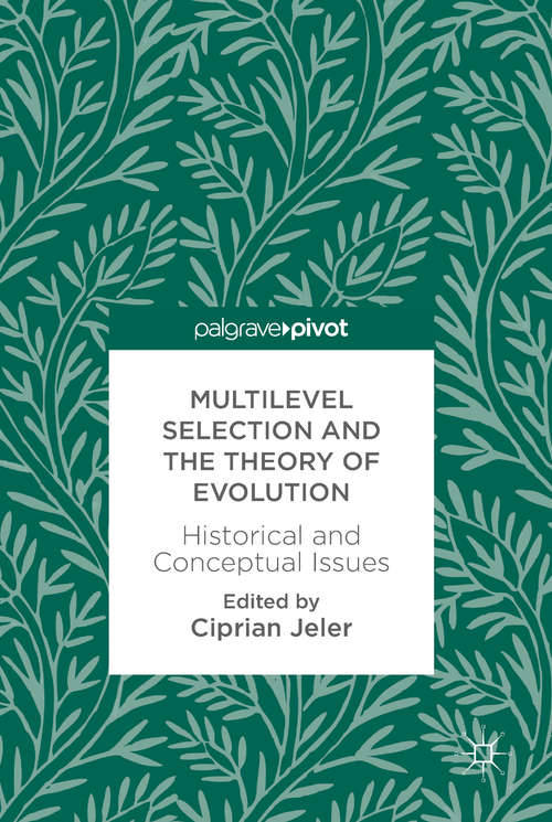 Book cover of Multilevel Selection and the Theory of Evolution: Historical and Conceptual Issues