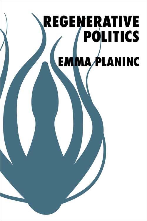 Book cover of Regenerative Politics (New Directions in Critical Theory #98)