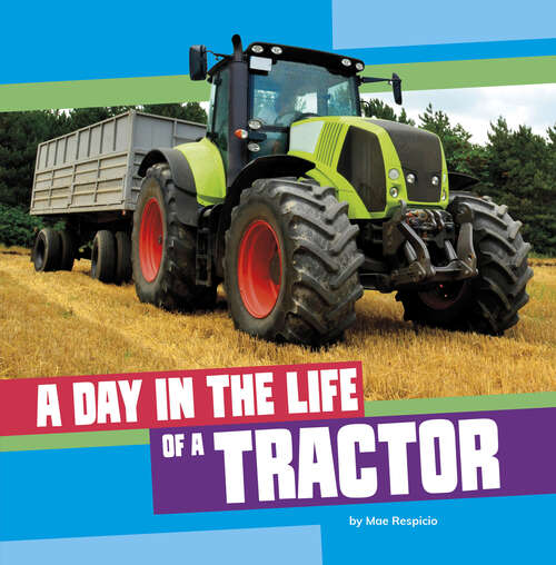 Book cover of A Day in the Life of a Tractor