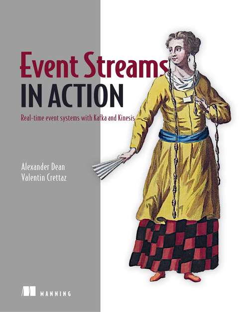 Book cover of Event Streams in Action: Real-time event systems with Kafka and Kinesis