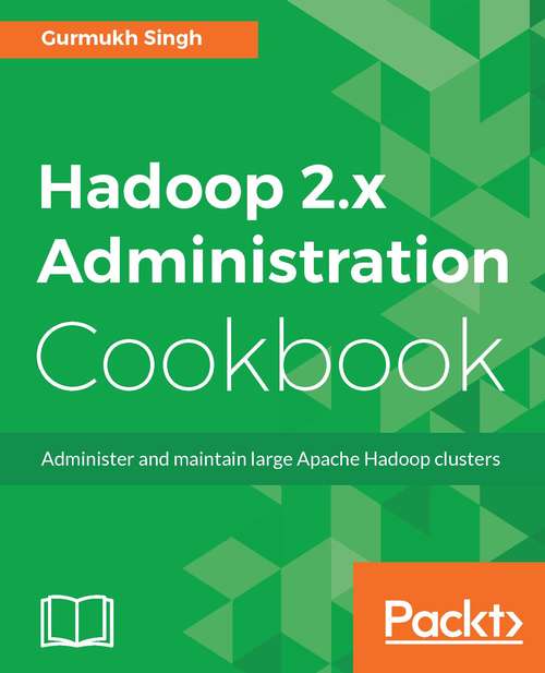 Book cover of Hadoop 2.x Administration Cookbook