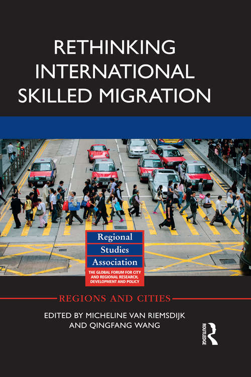 Book cover of Rethinking International Skilled Migration (Regions and Cities)