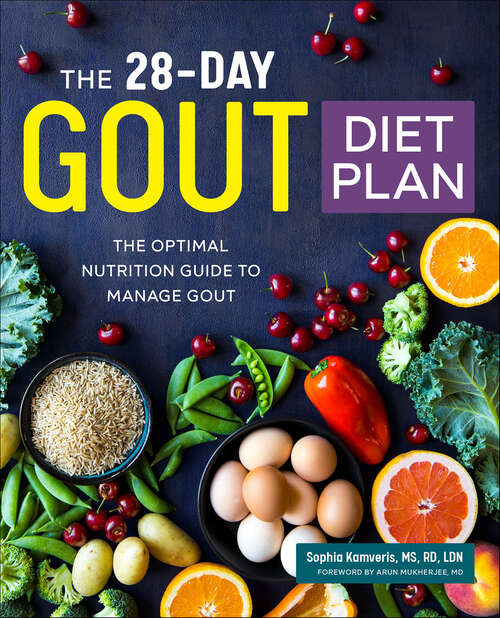 Book cover of The 28-Day Gout Diet Plan: The Optimal Nutrition Guide to Manage Gout