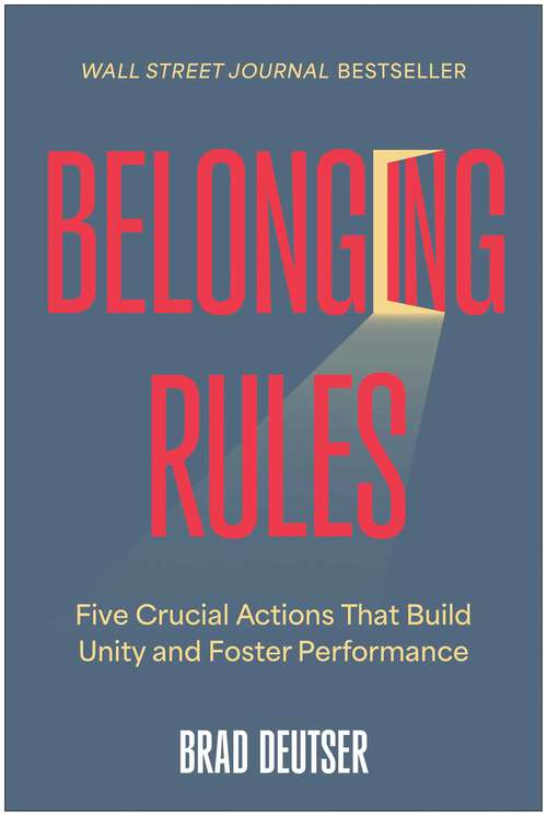 Book cover of Belonging Rules: Five Crucial Actions That Build Unity and Foster Performance