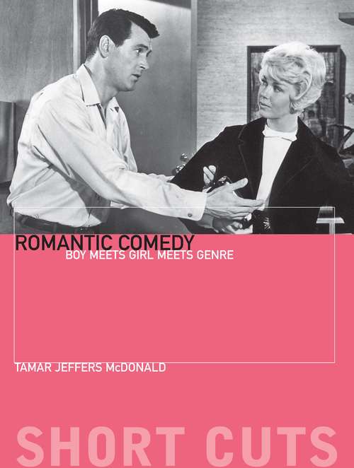 Book cover of Romantic Comedy: Boy Meets Girl Meets Genre