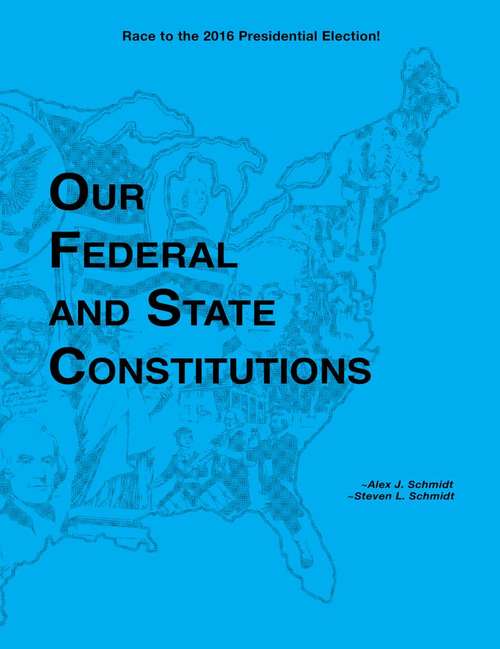 Book cover of Our Federal and State Constitutions (Illinois Edition)