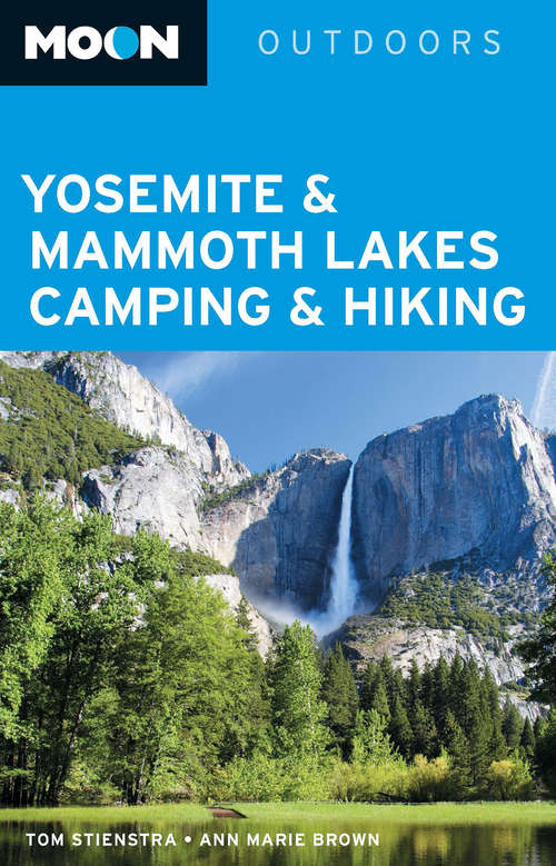 Book cover of Moon Yosemite & Mammoth Lakes Camping & Hiking
