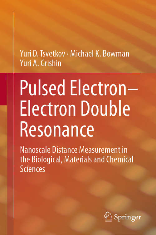 Book cover of Pulsed Electron–Electron Double Resonance: Nanoscale Distance Measurement in the Biological, Materials and Chemical Sciences