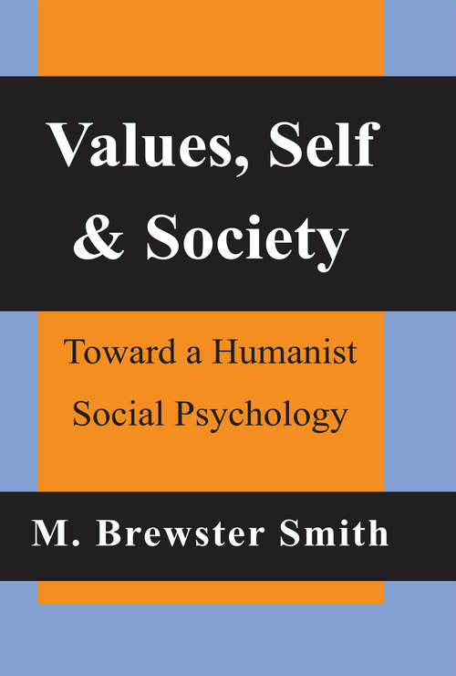 Book cover of Values, Self and Society: Toward a Humanist Social Psychology