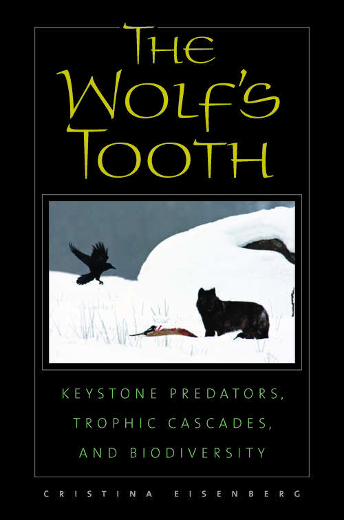Book cover of The Wolf's Tooth: Keystone Predators, Trophic Cascades, and Biodiversity (2)