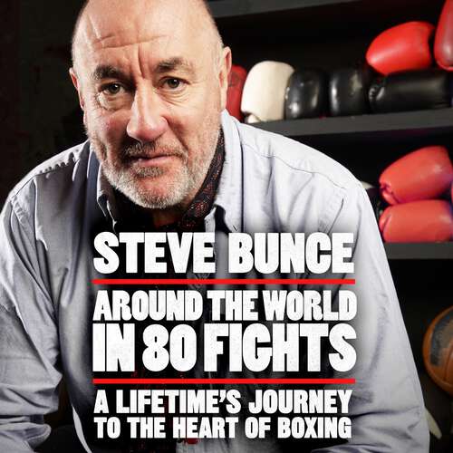 Book cover of Around the World in 80 Fights: A Lifetime’s Journey to the Heart of Boxing