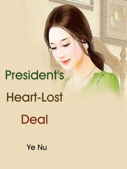 Book cover of President's Heart-Lost Deal: Volume 1 (Volume 1 #1)