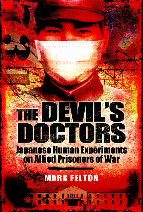 Book cover of The Devil’s Doctors: Japanese Human Experiments on Allied Prisoners of War