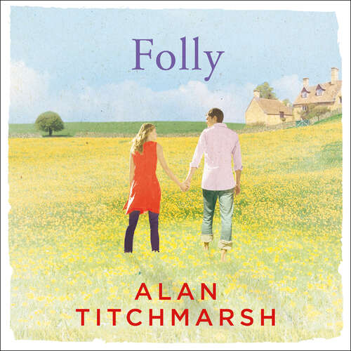 Book cover of Folly: The gorgeous family saga by bestselling author and national treasure Alan Titchmarsh
