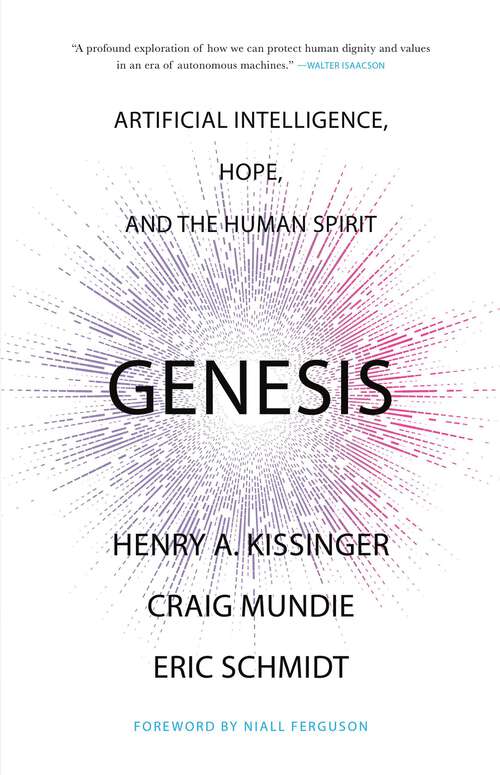 Book cover of Genesis: Artificial Intelligence, Hope, and the Human Spirit