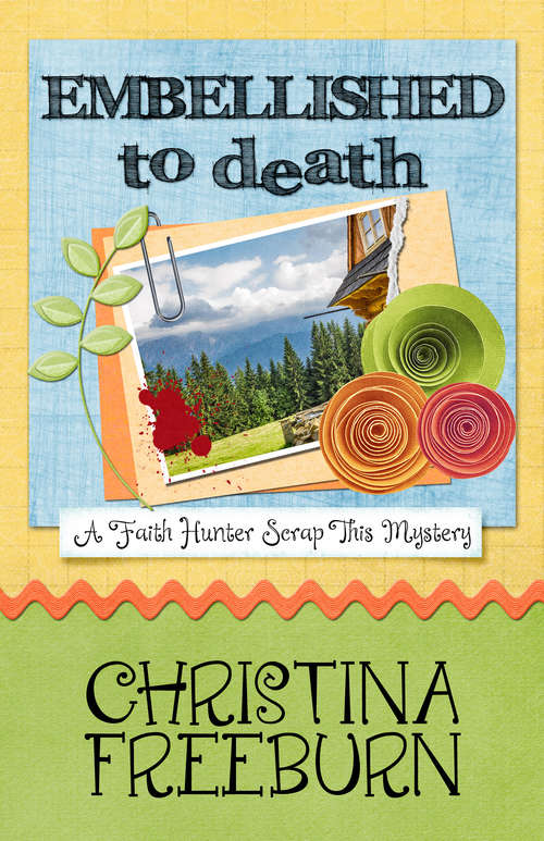 Book cover of Embellished to Death (Faith Hunter Scrap This Mystery #3)