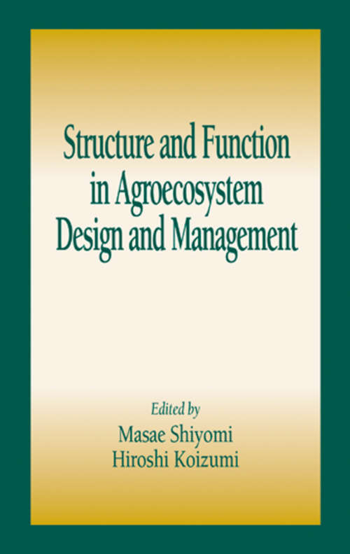 Book cover of Structure and Function in Agroecosystem Design and Management (1) (Advances in Agroecology)