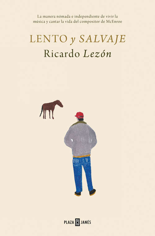 Book cover of Lento y salvaje: La manera nómada e independiente de vivir la música y cantar la vida el compositor de McEnroe