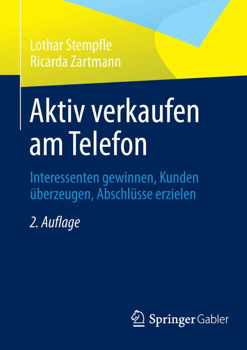 Book cover of Aktiv verkaufen am Telefon: Interessenten gewinnen, Kunden überzeugen, Abschlüsse erzielen