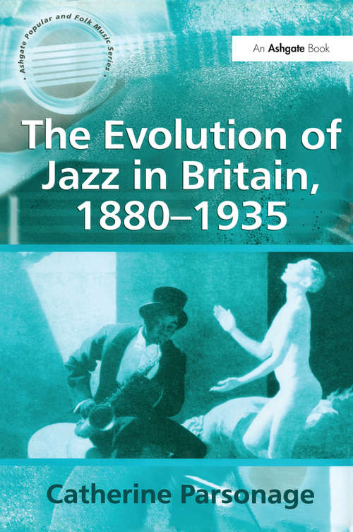 Book cover of The Evolution of Jazz in Britain, 1880-1935 (Ashgate Popular And Folk Music Ser.)