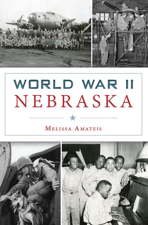 Book cover of World War II Nebraska: A History Of World War Ii Prisoners In The Heartland (Military)