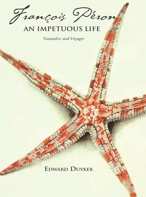 Book cover of Francois Peron: An Impetuous Life