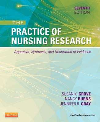 Book cover of The Practice of Nursing Research: Appraisal, Synthesis, and Generation of Evidence (7th Edition)